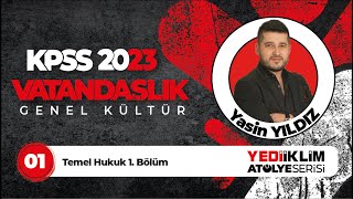 1  Temel Hukuk 1 Bölüm  2023 KPSS Vatandaşlık  Yasin YILDIZ [upl. by Kirit18]