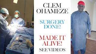 Clem Ohameze Surgery Done He Made it ALIVE See Videos [upl. by Aridaj]