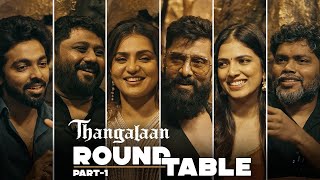 The Thangalaan Roundtable  Part 1  Chiyaan Vikram  Pa Ranjith  K E Gnanavelraja  G V Prakash [upl. by Atiraj]