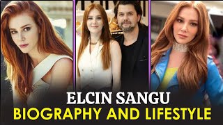 Elcin Sangu Biography Boyfriend Family and Lifestyle in 2024 [upl. by Austreng]