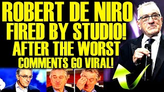 ROBERT DE NIRO CRIES AFTER GETTING FIRED BY STUDIO AFTER THE WORST COMMENTS GO VIRAL TOTAL FAIL [upl. by Itsyrc375]