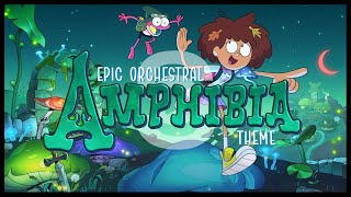 Amphibia Theme Opening and Ending Epic Orchestral Version [upl. by Ahkeber]