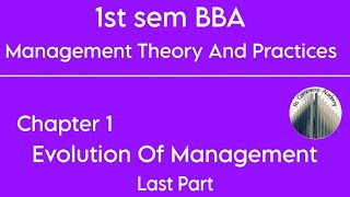 1st sem BBA  Management Theory And Practices  Chapter 1  Evolution Of Management  Last Part [upl. by Cutty903]