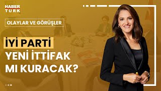 İYİ Parti masaya geri döner mi  Olaylar ve Görüşler  3 Mart 2023 [upl. by Eliak]