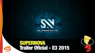 Supernova  Trailer E3 2015  Bandai Namco Latinoamerica Oficial [upl. by Salhcin871]