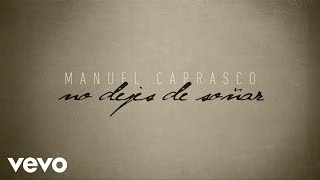 Manuel Carrasco  No Dejes De Soñar Lyric Video [upl. by Noell35]