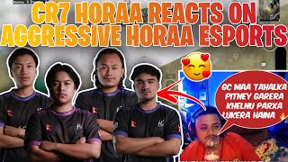 Cr7 Horaa REACTS ON NEW AGGRESSIVE HORAA ESPORTS 🔥 Cr7 HORAA LIVE REACTION 🤯  GAURABYT cr7horaa [upl. by Seravaj]