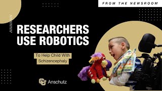 Researchers Use Robotics To Help Child With Schizencephaly [upl. by Madeline918]