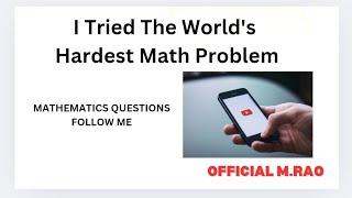 I Tried The Worlds Hardest Math Problem Manishrao95 [upl. by Piwowar]