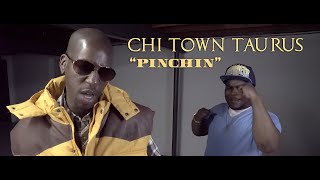 Chi Town Taurus  Pinchin Official Music Video [upl. by Anifares]