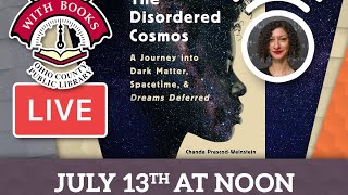 LWB Livestream The Disordered Cosmos with Dr Chanda PrescodWeinstein [upl. by Campbell]