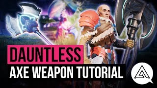 Dauntless  Axe Weapon Tutorial [upl. by Stets]