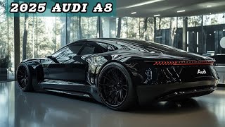 Unveiling the 2025 Audi A8 A New Era of Elegance [upl. by Jennette]