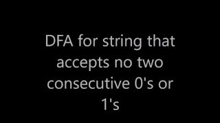 12 Deterministic Finite AutomataDFA No two consecutive 0 or 1 [upl. by Goober529]