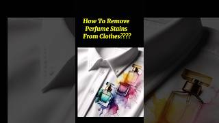 How to Remove Perfume Stains from Clothes Easilyviralshortstipsandtricks [upl. by Marilee]