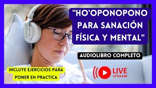 AUDIOLIBRO quotHooponopono para Sanación Física y Mentalquot COMPLETO y GRATIS [upl. by Katusha]