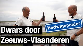 Dwars door ZeeuwsVlaanderen  afl 8 Hedwigepolder slotaflevering [upl. by Shields]