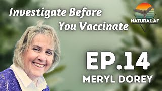 Ep 14 Meryl Dorey  Investigate Before You Vaccinate [upl. by Herb]