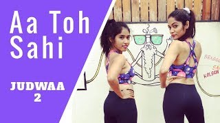 Aa Toh Sahi  Judwaa 2  Bollywood Dance Cover  LiveToDance with Sonali [upl. by Zinnes]