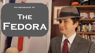 Heres lookin at you Kid a History of the Fedora [upl. by Ailahtan385]