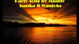 party song by muddy bankaz ft wantoks [upl. by Cynara978]