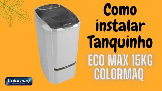 Como instalar tanquinho COLORMAQ 15kg 10kg  5kg [upl. by Mcgrody]