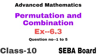 Class10 SEBA board Advanced Maths Chapter6 Exercise63Permutation and Combination [upl. by Arihsat525]