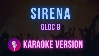 Sirena  Gloc 9  Karaoke Version  Hit Songs Karaoke [upl. by Norrek]