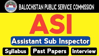 Upcoming ASI Jobs in BPSC Balochistan Police Jobs Assistant Sub Inspector Past Papers amp Syllabus [upl. by Cogen]