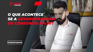 O que acontece se a administradora de consórcio falir [upl. by Aihsemat]