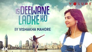 Is Deewane Ladke Ko Song Cover By Vishakha Mahore  Alka Yagnik Aamir Khan  Bollywood Cover Songs [upl. by David]