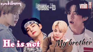 Vmin ff episode 13 He is not my brother tamilvoiceover vminff jikookmin btstamilff [upl. by Aremahs]