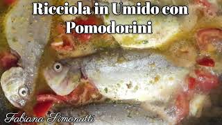 Ricciola in Umido con Pomodorini 🐟​🍅​ [upl. by Emie563]