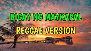 BIGAY NG MAYKAPAL  REGGAE REMIX  DJ SOYMIX  FEMALEVERSION [upl. by Luis]