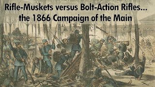 When the RifleMusket beat the Prussian Needle Gun well almost… — the 1866 Campaign of the Main [upl. by Silber]