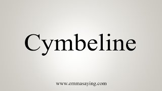 How To Say Cymbeline [upl. by Benedict]