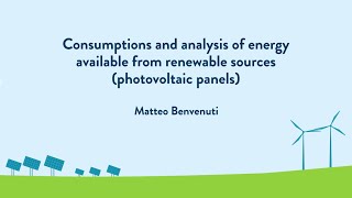 Consumptions and analysis of energy available from renewable sources  Matteo Benvenuti [upl. by Atsirc784]