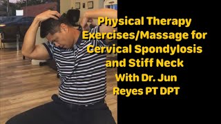 Physical Therapy ExercisesMassage for Cervical Spondylosis and stiff neck with Dr Jun Reyes PT DPT [upl. by Ellessig]