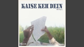 Kaise Keh Dein [upl. by Gerardo]