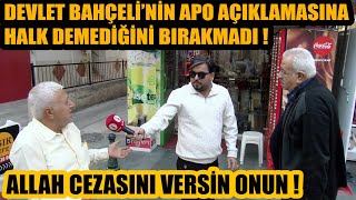 Devlet Bahçeli Apo mecliste konuşsun dedi  Halk ağzına geleni söyledi  ALLAH CEZASINI VERSİN ONUN [upl. by Epilef]