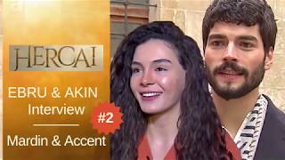 Hercai ❖ Interview Excerpts 2 ❖ Ebru and Akin ❖ Mardin amp Accents ❖ English ❖ 2019 [upl. by Oetomit]