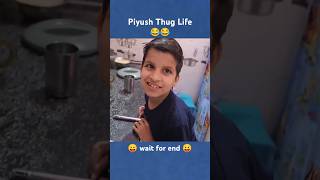 Piyush Thug Life 😁 sourav Joshi vlogs [upl. by Saref]