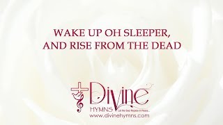 Wake Up Oh Sleeper And Rise From The Dead Song Lyrics Video  Divine Hymns [upl. by Mathews765]