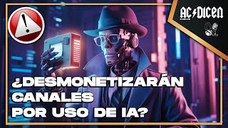 Nuevas reglas de Youtube para monetizar videos con IA Inteligencia Artificial [upl. by Yllut]