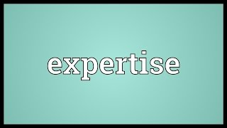 Expertise Meaning [upl. by Morton]