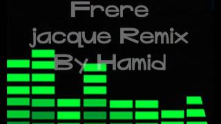 Frère Jacques Remix By Hamid [upl. by Drahsir]