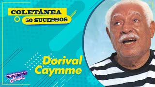 Dorival Caymmi Coletânea  50 Sucessos [upl. by Iasi985]