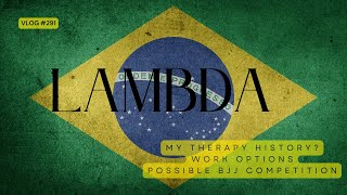 My Therapy History Work Options BJJ Competition Lambda Day 291 [upl. by Dorlisa14]