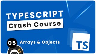 TypeScript Crash Course 5  Arrays amp Object Literals [upl. by Hosfmann]