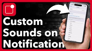 How To Set Custom Notification Sound On iPhone [upl. by Okikuy708]